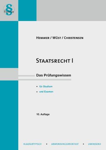 Staatsrecht I: Das Prüfungswissen für Studium und Examen