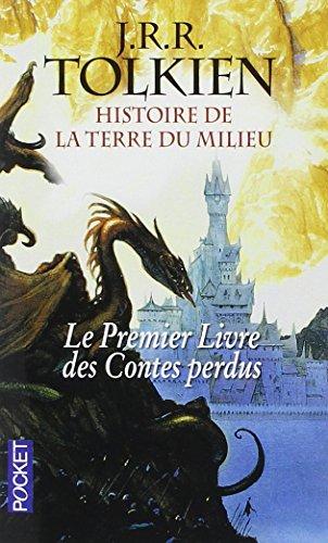 Histoire de la Terre du Milieu. Vol. 1. Le premier livre des contes perdus