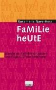 Familie heute. Wandel der Familienstrukturen und Folgen für die Erziehung