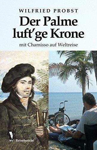 Der Palme luft'ge Krone: mit Chamisso auf Weltreise