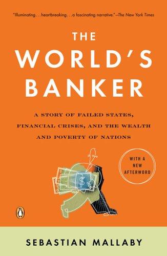 The World's Banker: A Story of Failed States, Financial Crises, and the Wealth and Poverty of Nation s (Council on Foreign Relations Books (Penguin Press))