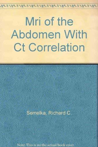 Mri of the Abdomen With Ct Correlation