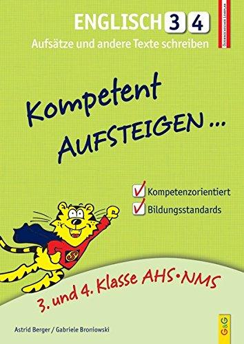 Kompetent Aufsteigen Englisch 3 und 4 - Aufsätze und andere Texte schreiben: 1. Klasse AHS/NMS