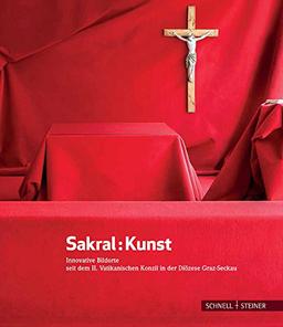 Sakral : Kunst: Innovative Bildorte seit dem II. Vatikanischen Konzil in der Diözese Graz-Seckau