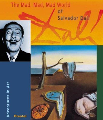 The Mad, Mad, Mad World of Salvador Dalí (Adventures in Art)