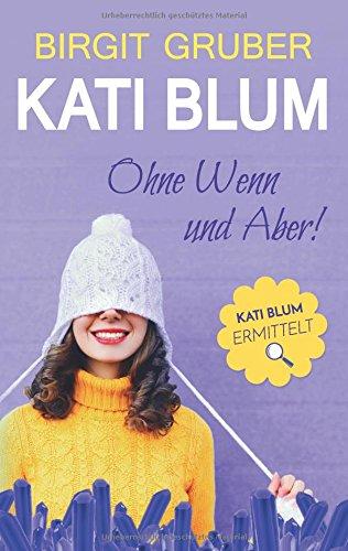 Ohne Wenn und Aber : Kati Blum 1