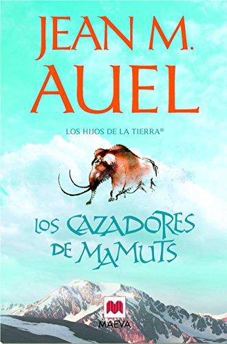 Los cazadores de mamuts: (LOS HIJOS DE LA TIERRA® 3)