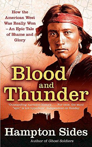 Blood And Thunder: An Epic of the American West