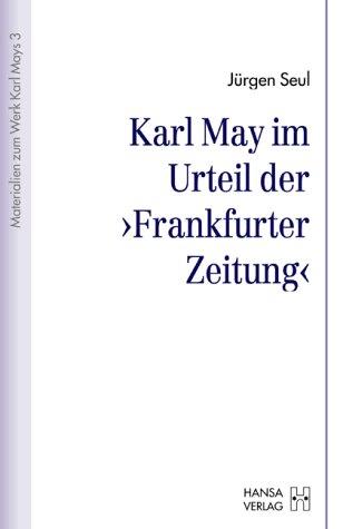 Karl May im Urteil der 'Frankfurter Zeitung'