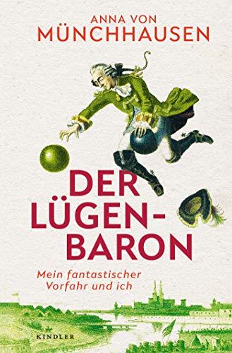 Der Lügenbaron: Mein phantastischer Vorfahr und ich