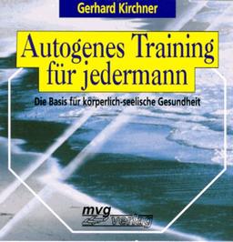 Autogenes Training für jedermann. CD. Die Basis für körperlich-seelische Gesundheit