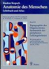 Anatomie des Menschen, in 4 Bdn., Bd.4, Topographie der Organsysteme, Systematik der peripheren Leitungsbahnen