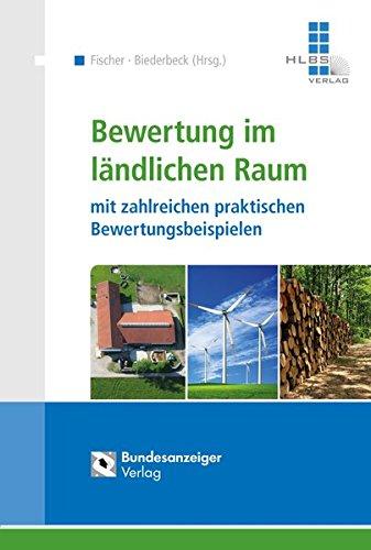 Bewertung im ländlichen Raum: mit zahlreichen praktischen Bewertungsbeispielen