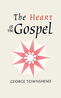 The Heart of the Gospel: Bible and the Baha'i Faith (Talisman S)