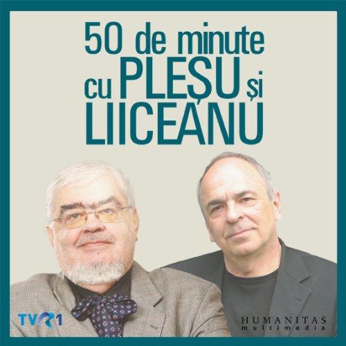 50 de minute cu Plesu si Liiceanu 10 cds - Andrei Plesu Gabriel Liiceanu