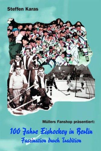 100 Jahre Eishockey in Berlin: Faszination durch Tradition