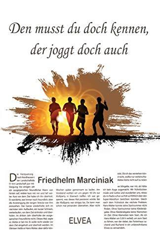 Den musst du doch kennen, der joggt doch auch