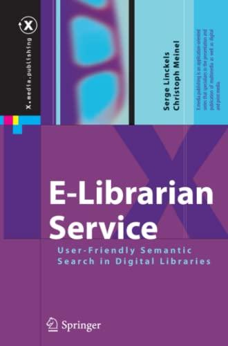 E-Librarian Service: User-Friendly Semantic Search in Digital Libraries (X.media.publishing)