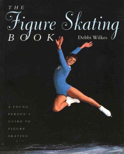 The Figure Skating Book: A Young Person's Guide to Figure Skating