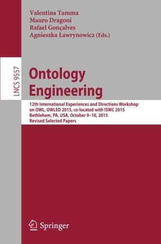 Ontology Engineering: 12th International Experiences and Directions Workshop on OWL, OWLED 2015, co-located with ISWC 2015, Bethlehem, PA, USA, ... Papers (Lecture Notes in Computer Science)