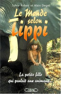 Le monde selon Tippi : la petite fille qui parlait aux animaux