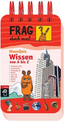 Frag doch mal ... die Maus! MausQuiz - Wissen von A - Z