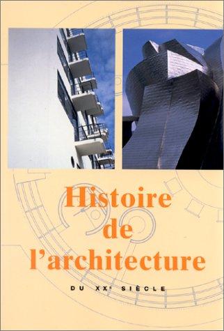 HISTOIRE DE L'ARCHITECTURE DU XX EME SIECLE (Petit Precis Hi)