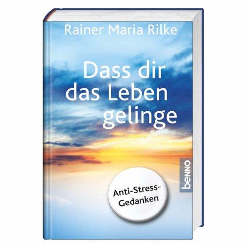 Dass dir das Leben gelinge: Anti-Stress-Gedanken