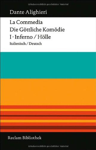 La Commedia / Die göttliche Komödie: I. Inferno / Hölle Italienisch/Deutsch