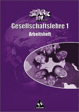 Stark in ... Gesellschaftslehre - Ausgabe 2000: Arbeitsheft 1: Erdkunde, Geschichte, Sozialkunde. Lernstufen 5/6 - Ausgabe 2000