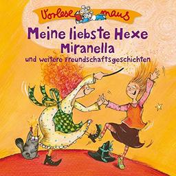 Meine liebste Hexe Miranella und weitere Freundschaftsgeschichten