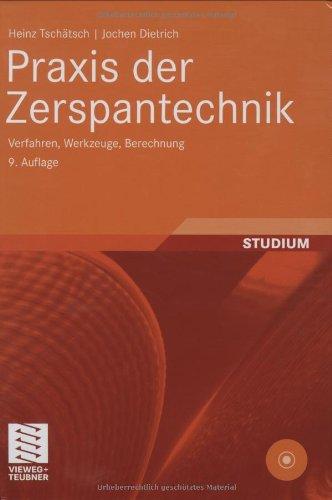 Praxis der Zerspantechnik: Verfahren, Werkzeuge, Berechnung