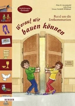 Worauf wir bauen können: Rund um die Erstkommunion. Begleitmappe für Kinder