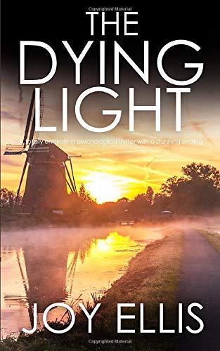 THE DYING LIGHT a totally enthralling psychological thriller with a stunning ending (Detective Matt Ballard, Band 3)