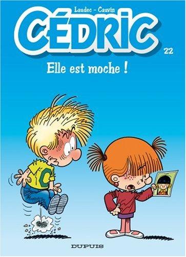 Cédric. Vol. 22. Elle est moche !