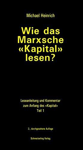 Wie das Marxsche Kapital lesen? 3. Auflage: Hinweise zu Lektüre und Kommentar zum Anfang von 'Das Kapital' (Politik)