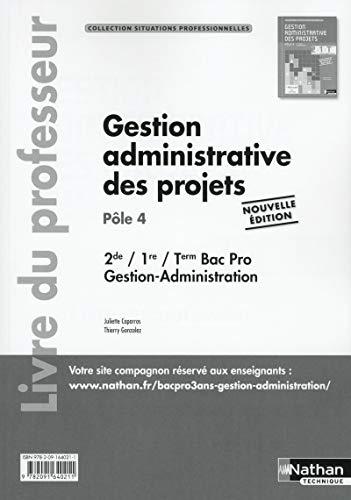 Gestion administrative des projets Pôle 4 2e/1e/Term Bac pro GA - professeur (SP) - 2016: Livre du professeur