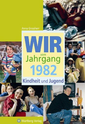 Wir vom Jahrgang 1982 - Kindheit und Jugend