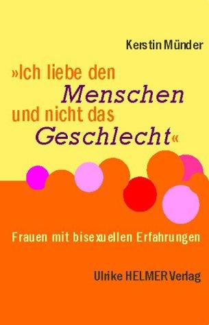 Ich liebe den Menschen und nicht das Geschlecht: Frauen mit bisexuellen Erfahrungen