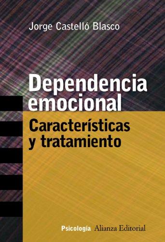 Dependencia emocional : características y tratamiento (Alianza Ensayo)