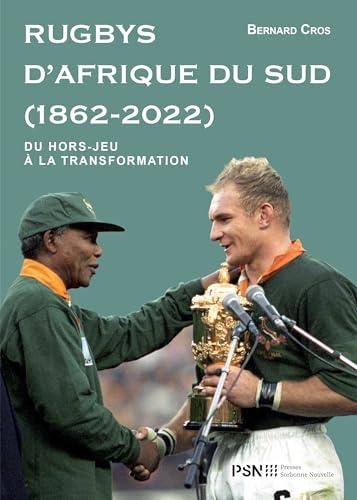 Rugbys d'Afrique du Sud (1862-2022) : du hors-jeu à la transformation