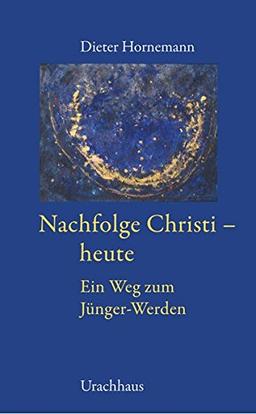 Nachfolge Christi - heute: Ein Weg zum Jünger-Werden.