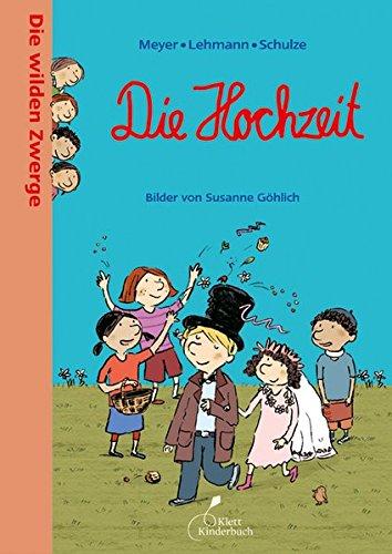 Die wilden Zwerge - Die Hochzeit: Die wilden Zwerge. Band 8. Kindergartenreihe