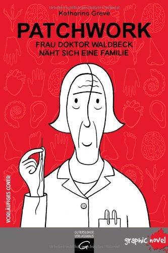 Patchwork - Frau Doktor Waldbeck näht sich eine Familie