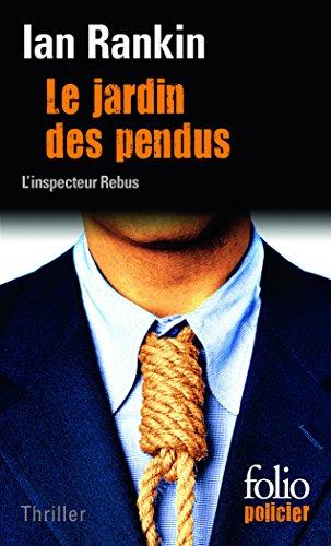 Une enquête de l'inspecteur Rebus. Le jardin des pendus