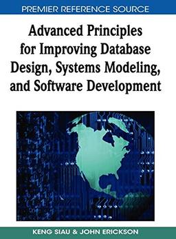 Advanced Principles for Improving Database Design, Systems Modeling, and Software Development (Advances in Database Research)