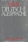 Deutsche Aussprache: Reine und gemäßigte Hochlautung mit Aussprachewörterbuch