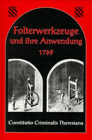 Folterwerkzeuge und ihre Anwendung 1769