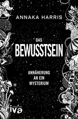 Das Bewusstsein: Annäherung an ein Mysterium