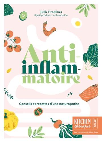 Anti-inflammatoire : conseils et recettes d'une naturopathe